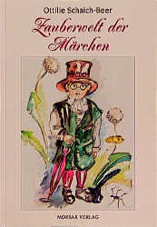 Zauberwelt der M&auml;rchen - Ottilie Schaich-Beer