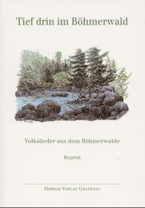 Tief drin im B&ouml;hmerwald - Friedrich Saathen