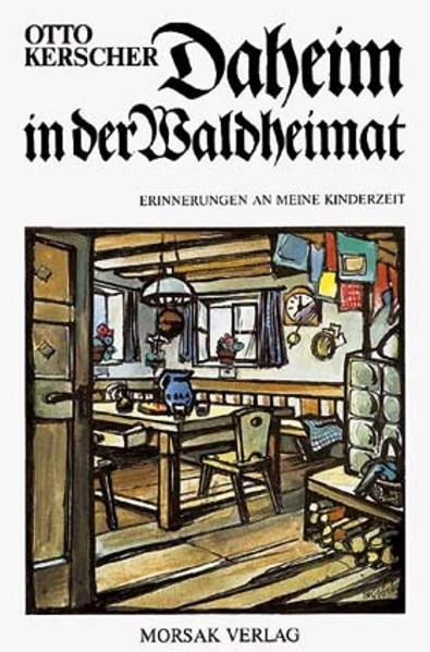 Daheim in der Waldheimat - Otto Kerscher