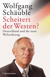 Scheitert der Westen? - Wolfgang Sch&auml;uble