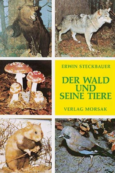 Der Wald und seine Tiere - Erwin Steckbauer