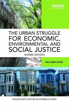 The Urban Struggle for Economic, Environmental and Social Justice - Malo Andr&eacute; Hutson