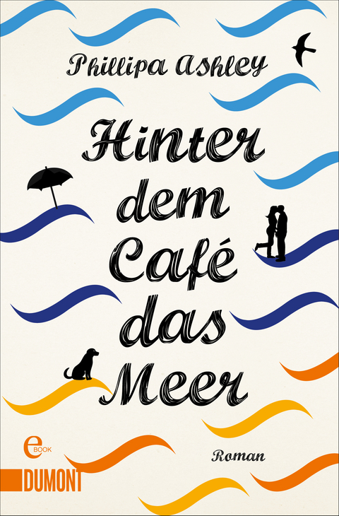 Hinter dem Caf&eacute; das Meer -  Phillipa Ashley