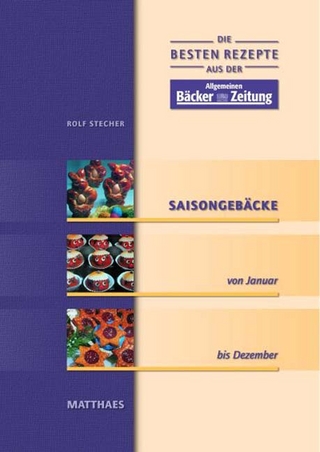 Die besten Rezepte aus der Allgemeinen Bäcker-Zeitung / Saisongebäcke - Von Januar bis Dezember