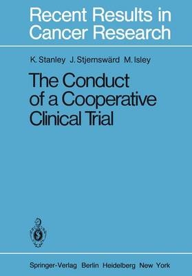 The Conduct of a Cooperative Clinical Trial - K. E. Stanley, J. Stjernsw&auml;rd, M. Isley