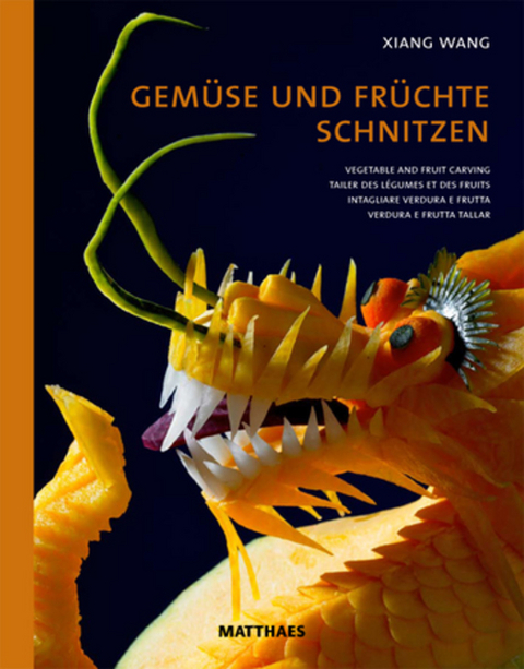 Gem&uuml;se und Fr&uuml;chte schnitzen - Xiang Wang