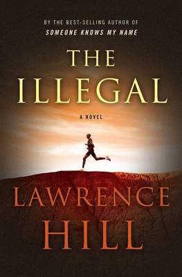 The Illegal - Lawrence Hill
