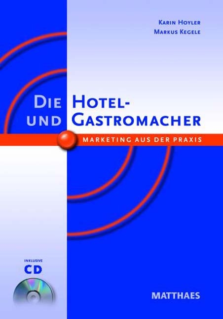 Die Hotel- und Gastromacher - Karin Hoyler, Markus Kegele
