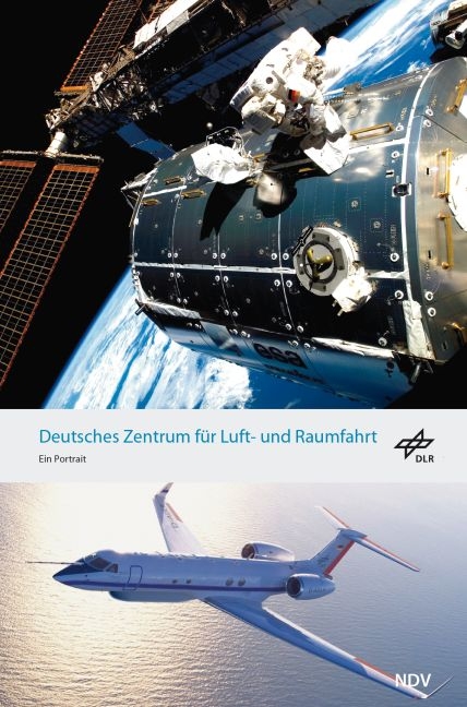 Das Deutsche Zentrum für Luft- und Raumfahrt - Ein Portrait