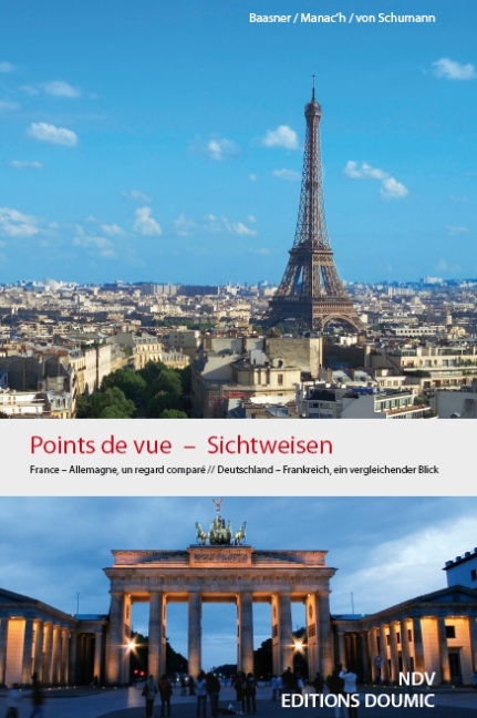 Points de vue - Sichtweisen - Frank Baasner, B&eacute;r&eacute;nice Manac'h, Alexandra von Schumann