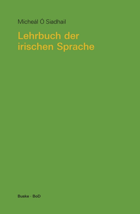 Lehrbuch der irischen Sprache - M&iacute;che&aacute;l &Oacute; Siadhail