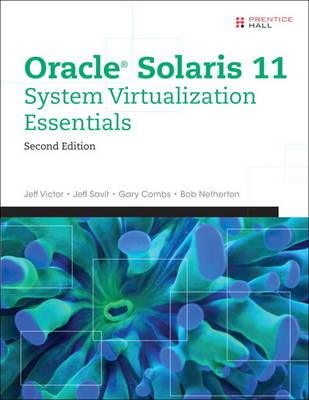 Oracle Solaris 11 System Virtualization Essentials