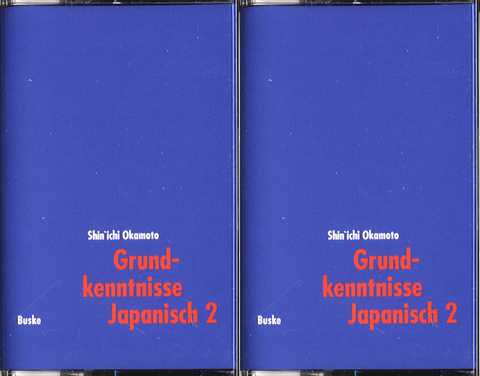 Grundkenntnisse Japanisch 1 + 2 und Hiragana und Katakana &Uuml;bungen / Grundkenntnisse Japanisch 2 / Grundkenntnisse Japanisch 2 - Shin'ichi Okamoto