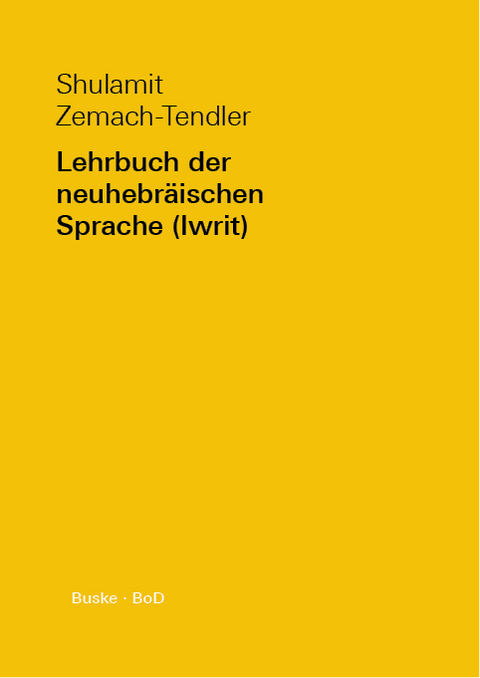 Lehrbuch der neuhebr&auml;ischen Sprache (Iwrit) - Shulamit Zemach-Tendler