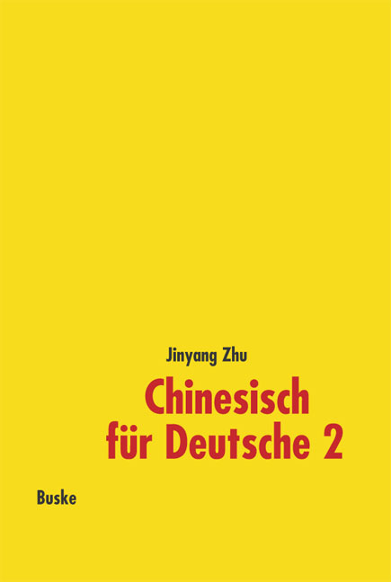 Chinesisch f&uuml;r Deutsche 2 - Jinyang Zhu