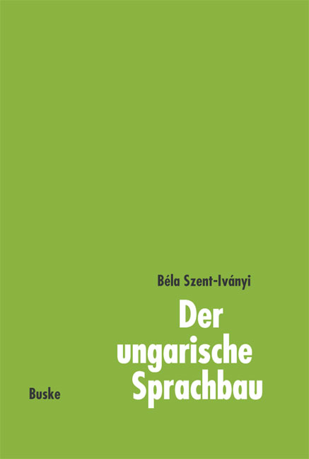 Der ungarische Sprachbau - B&eacute;la Szent-Iv&aacute;nyi