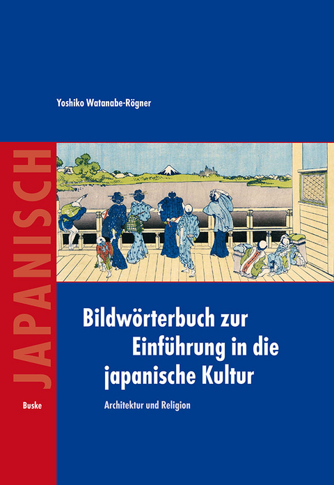 Bildw&ouml;rterbuch zur Einf&uuml;hrung in die japanische Kultur - Yoshiko Watanabe-R&ouml;gner
