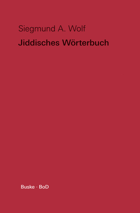 Jiddisches Wörterbuch - Siegmund A. Wolf