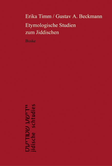 Etymologische Studien zum Jiddischen - Erika Timm, Gustav Adolf Beckmann