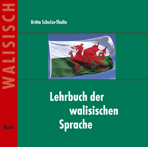Lehrbuch der walisischen Sprache / Lehrbuch der walisischen Sprache. Begleit-CD - Britta Schulze-Thulin