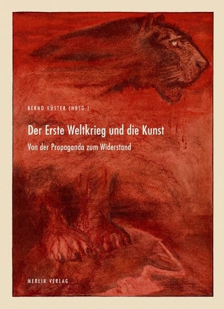 Der Erste Weltkrieg und die Kunst