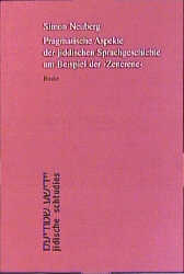 Pragmatische Aspekte der jiddischen Sprachgeschichte am Beispiel der 'Zenerene' - Simon Neuberg