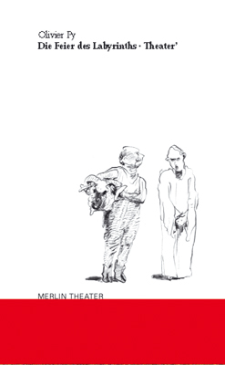 Die Feier des Labyrinths und Theater