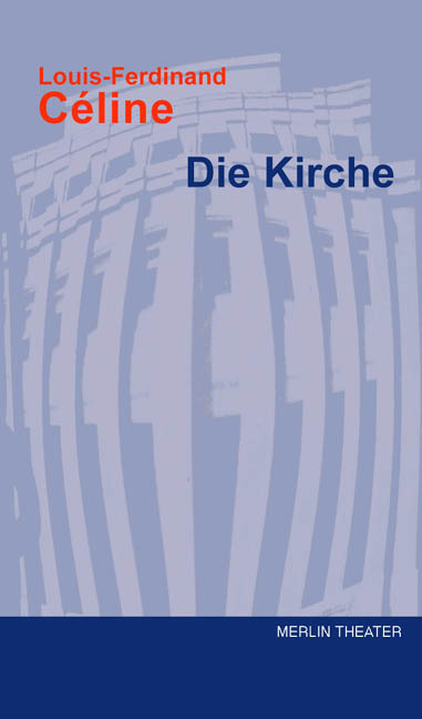 Die Kirche - Louis F C&eacute;line