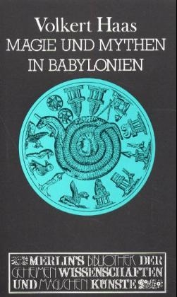 Magie und Mythen in Babylonien - 