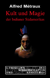 Kult und Magie der Indianer Südamerikas