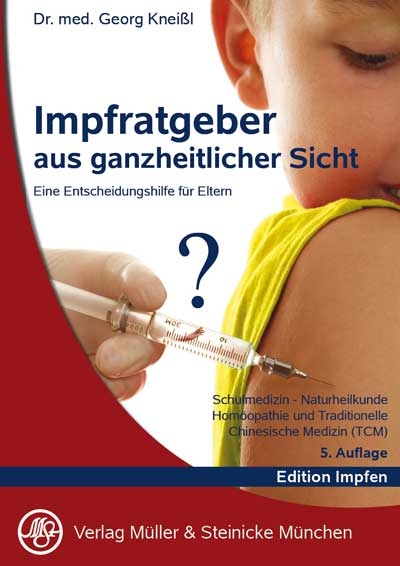 Impfratgeber aus ganzheitlicher Sicht - Georg Kneissl