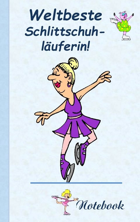 Weltbeste Schlittschuhl&auml;uferin - Theo von Taane