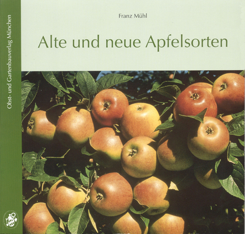 Alte und neue Apfelsorten - Franz M&uuml;hl