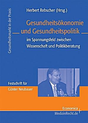 Gesundheits&ouml;konomie und Gesundheitspolitik - 