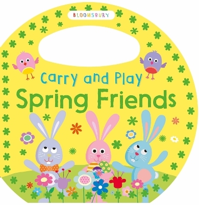 Carry and Play Spring Friends -  Bloomsbury