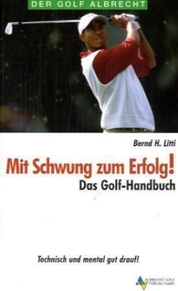 Mit Schwung zum Erfolg - Bernd H Litti