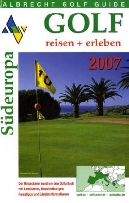 Albrecht Golf Guide S&uuml;deuropa 2007