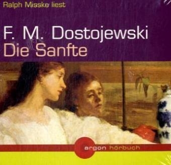 Die Sanfte, 2 Audio-CDs - Fjodor M. Dostojewskij