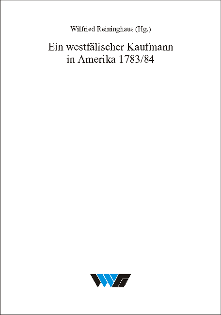 Ein westf&auml;lischer Kaufmann in Amerika 1783/84 - 