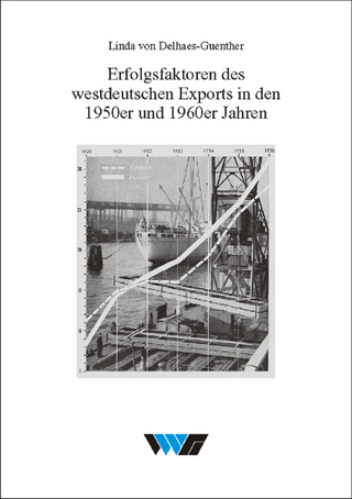 Erfolgsfaktoren des westdeutschen Exports in den 1950er und 1960er Jahren