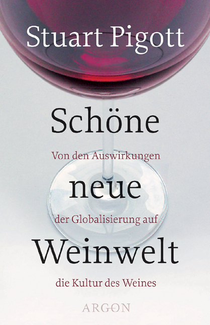Sch&ouml;ne neue Weinwelt - Stuart Pigott