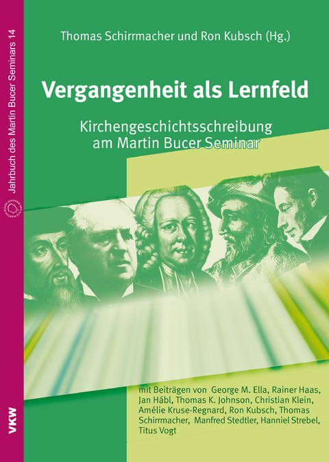 Vergangenheit als Lernfeld - Ron Kubsch, Thomas Schirrmacher
