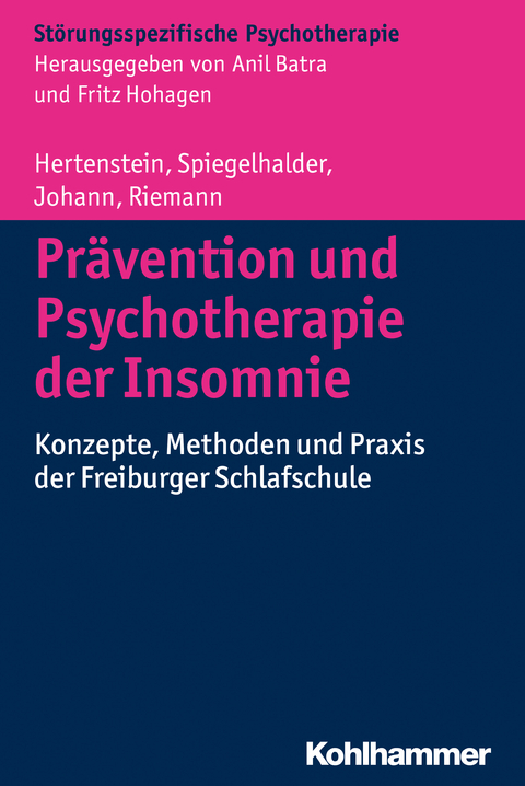 Pr&auml;vention und Psychotherapie der Insomnie - Elisabeth Hertenstein, Kai Spiegelhalder, Anna Johann, Dieter Riemann