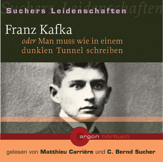 Franz Kafka oder Man muss wie in einem dunklen Tunnel schreiben, 1 Audio-CD