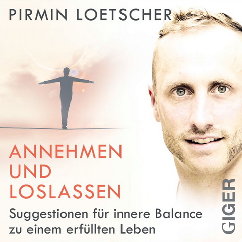 Annehmen und Loslassen - Pirmin Loetscher