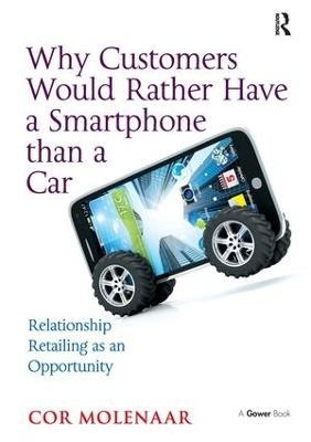 Why Customers Would Rather Have a Smartphone than a Car - Cor Molenaar