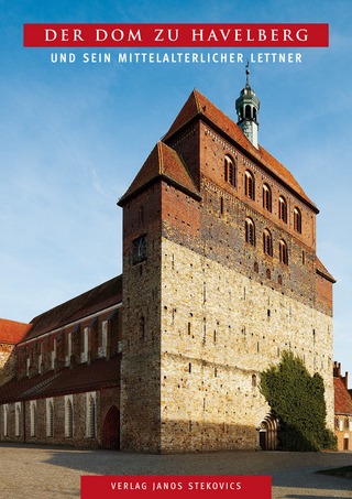 Der Dom zu Havelberg und sein mittelalterlicher Lettner