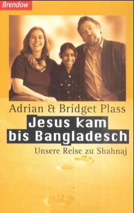Jesus kam bis Bangladesch - Adrian Plass, Bridget Plass