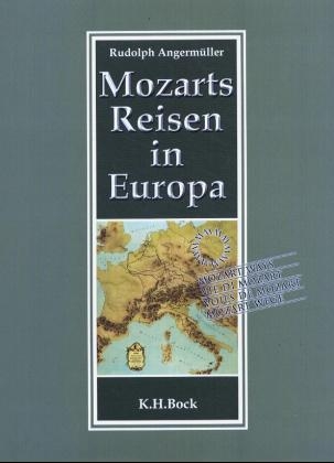 Mozarts Reisen in Europa - Rudolph Angerm&uuml;ller