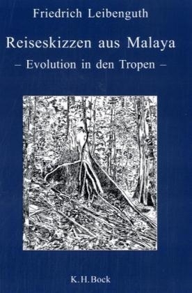 Reiseskizzen aus Malaya - Friedrich Leibenguth